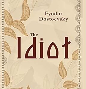 The Idiot Paperback – 5 March 2023 by Fyodor Dostoevsky (Author)